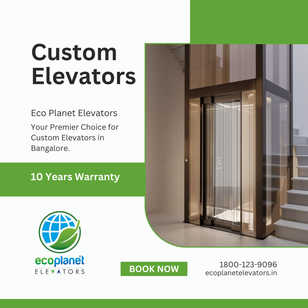 Eco Planet Elevators: Your Premier Choice for Custom Elevators in Bangalore